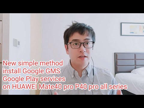 The simplest new method install Google Play GMS on Huawei Mate40 pro Huawei P40 pro all series